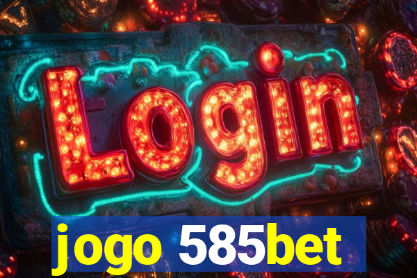 jogo 585bet